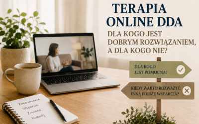 Terapia DDA online – dla kogo jest dobrym rozwiązaniem, a&nbsp;dla kogo nie?
